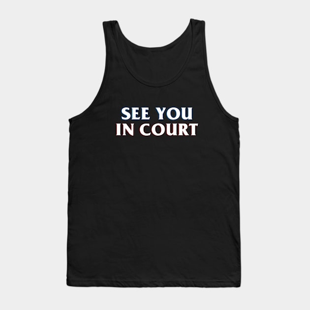 See You In Court Tank Top by Venus Complete